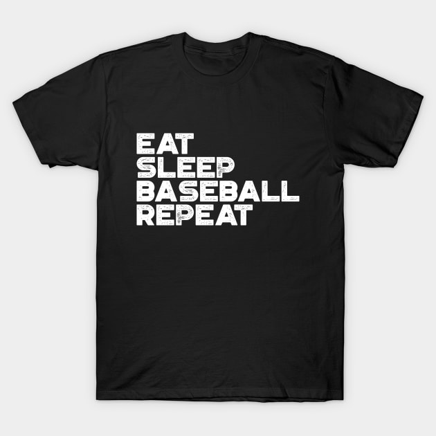 Eat Sleep Baseball Repeat Funny Vintage Retro (White) T-Shirt by truffela